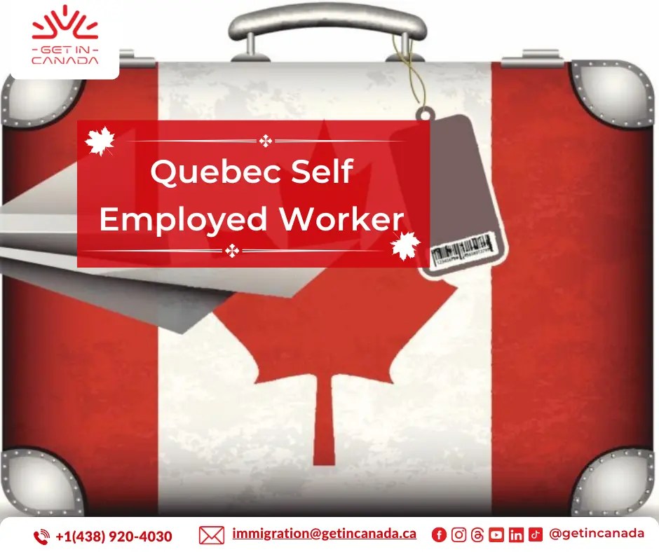 Quebec Self Employed Worker Get In Canada