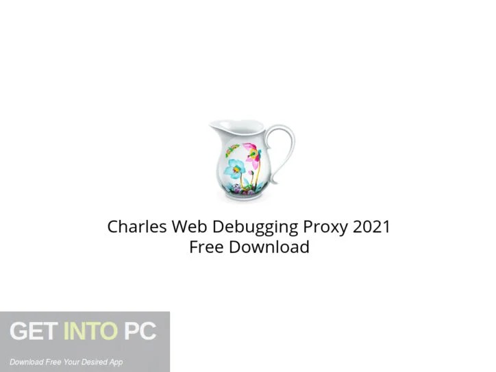 Charles Web Debugging Proxy 2021 Free Download Get Into PC