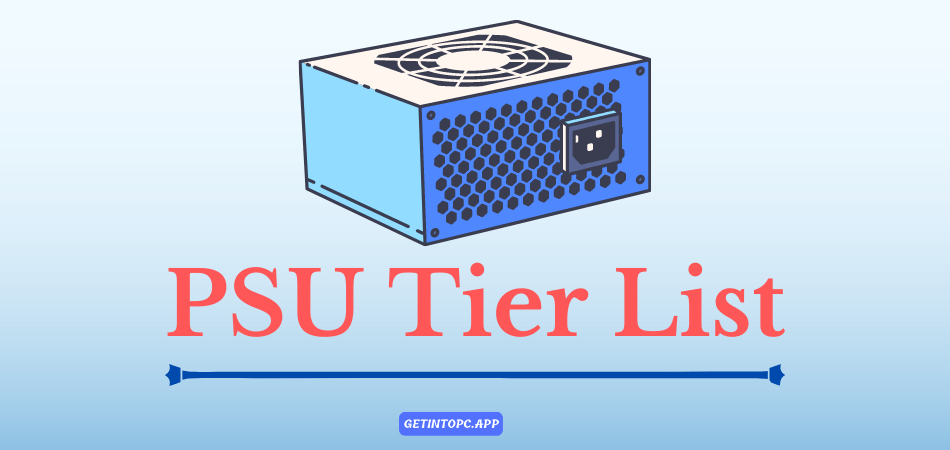 PSU Tier List (October 2023) Power Supply Unit Hierarchy