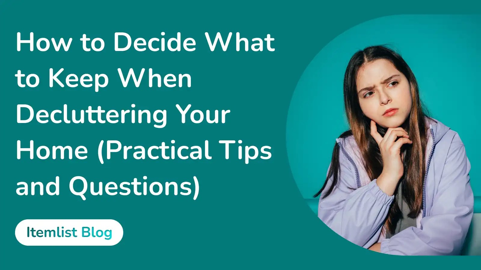 How to Decide What to Keep When Decluttering Your Home (Practical Tips