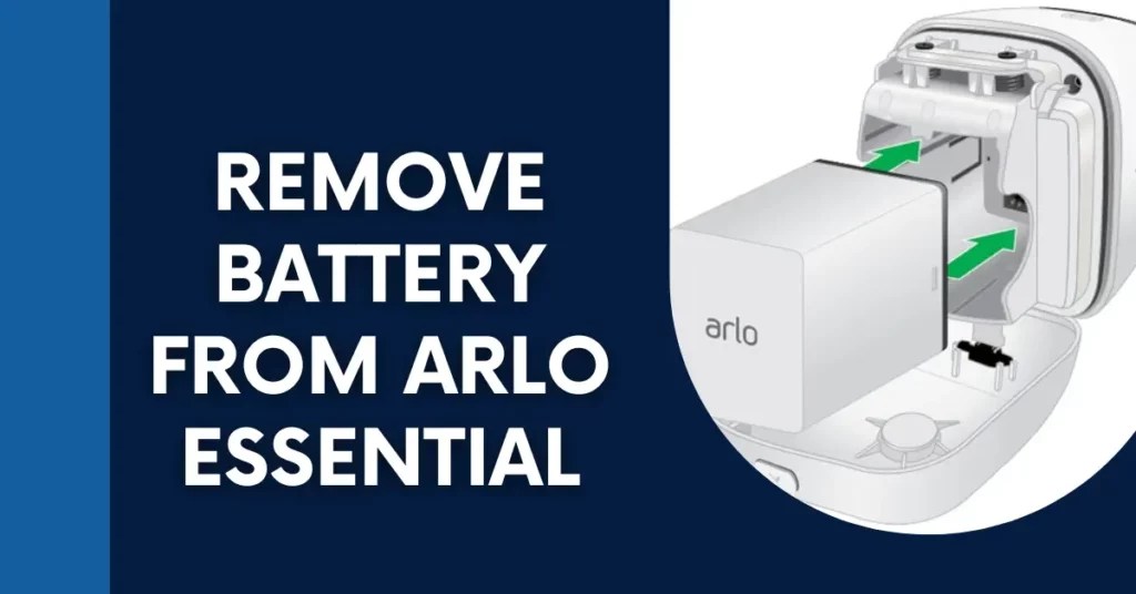 How To Remove Battery From Arlo Essential Camera 5 Easy Steps