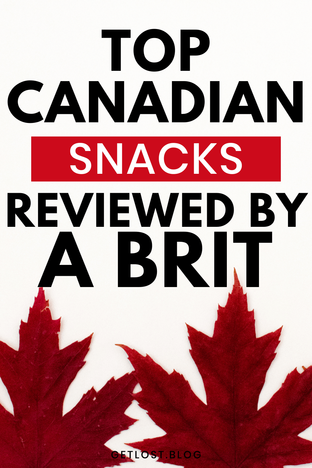Top Canadian Snacks A Taste Test Of Canada's Favorite Snacks