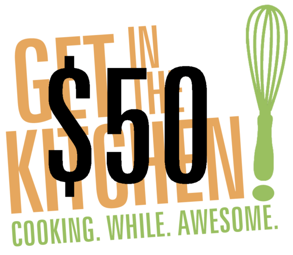 50 Gift Card Get In The Kitchen Cooking. While. Awesome.