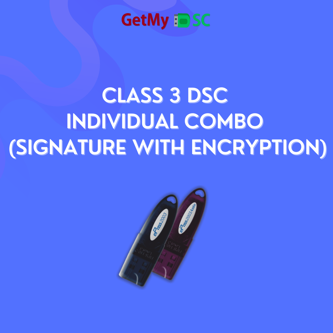 Class 3 DSC Combo Individual (Signature With Encryption) Get My DSC