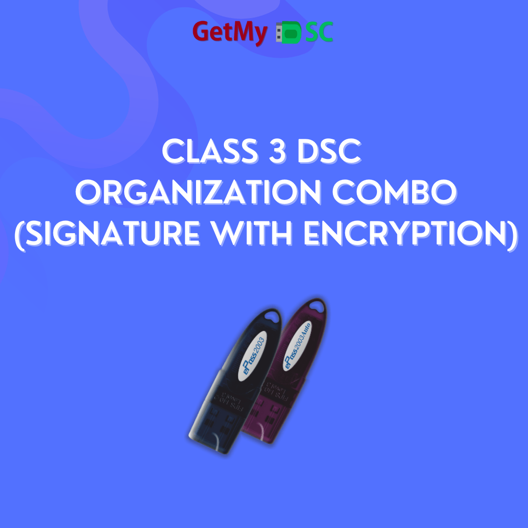 Class 3 DSC Combo Organization (Signature With Encryption)