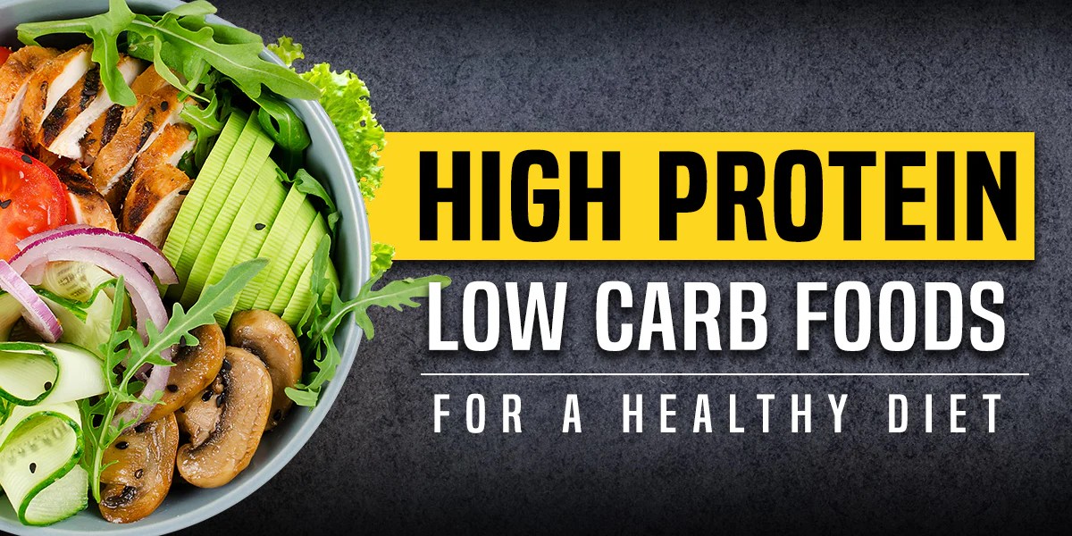 High Protein Low Carb Foods for a Healthy Diet GetMyMettle