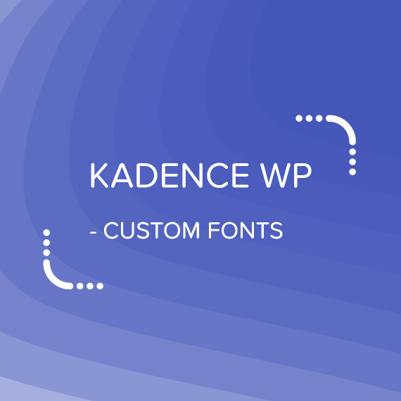 Download Kadence Custom Fonts 1.1.3 GetMyThemes