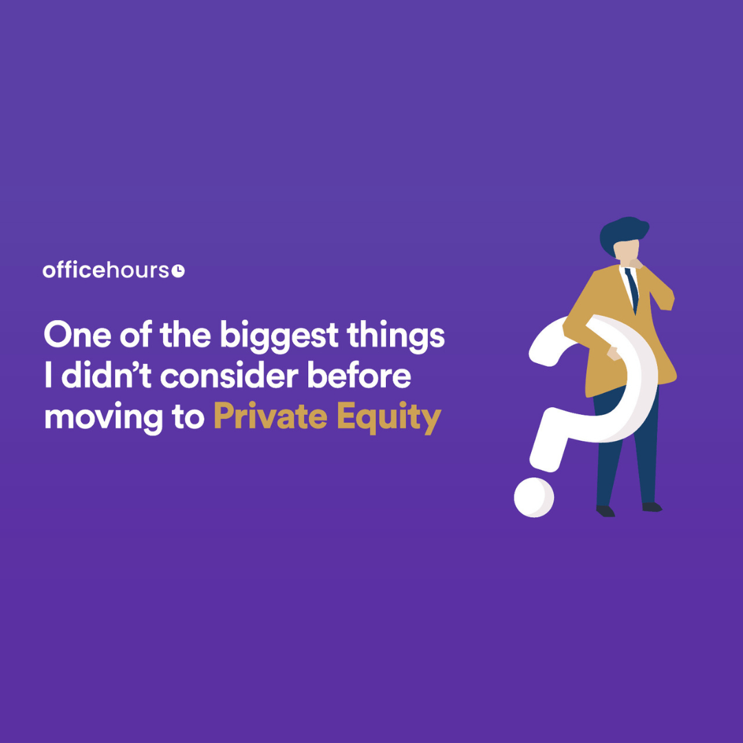 Biggest Things I Didn’t Consider Before Moving To Private Equity