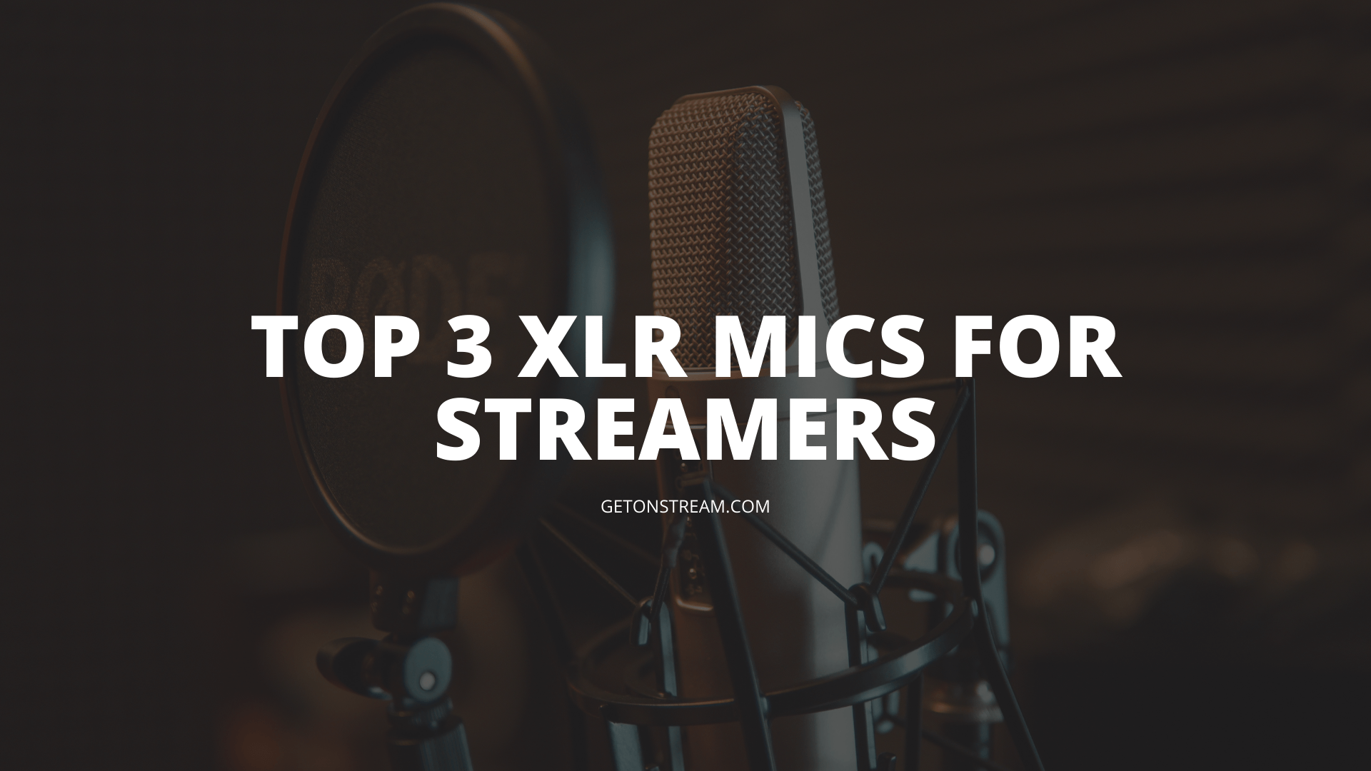 Top 3 XLR Microphones For Your Streaming Setup 2023 Get On Stream