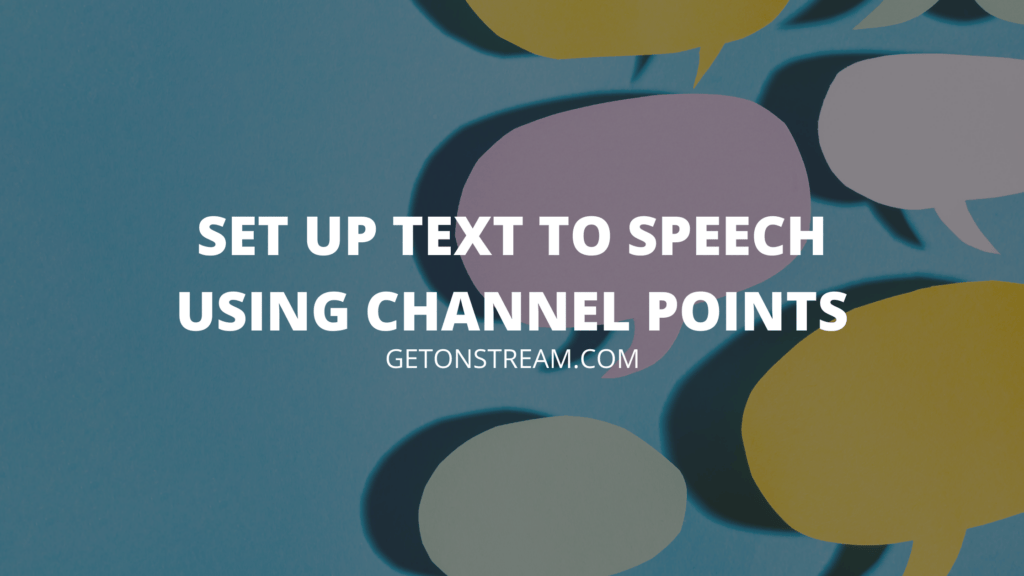 How To Use Text To Speech With Channel Points On Twitch Get On Stream