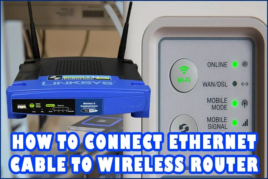 How To Connect Cable To Wireless Router The Easy Way
