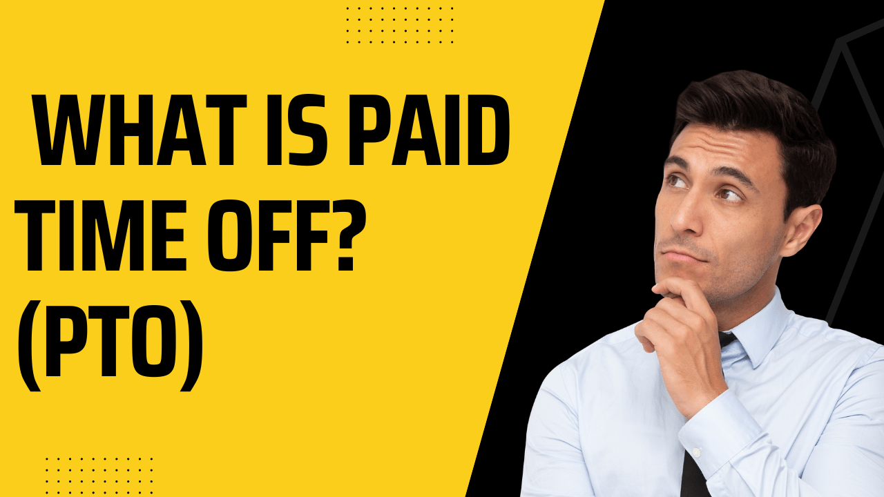 What is Paid Time Off(PTO) and how does it work? GetPayroll