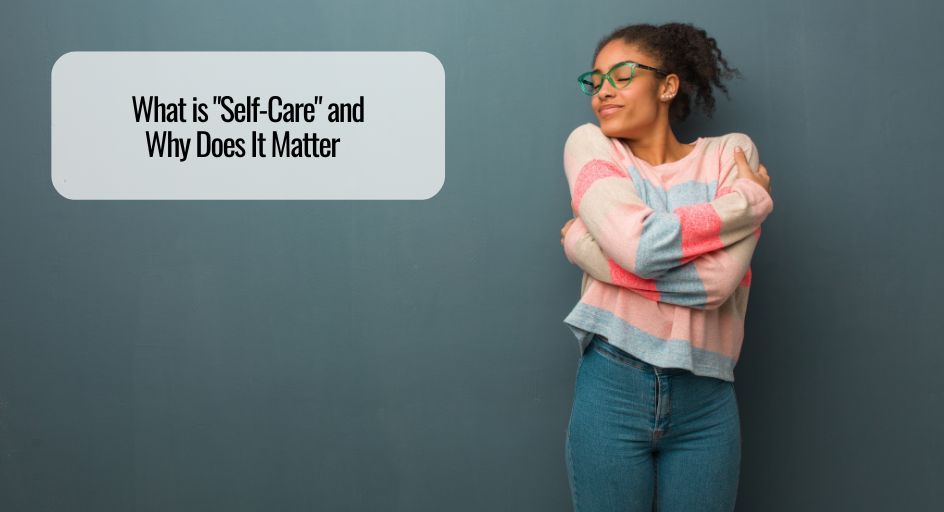 What is "SelfCare" and Why Does It Matter Primera Insurance and Tax