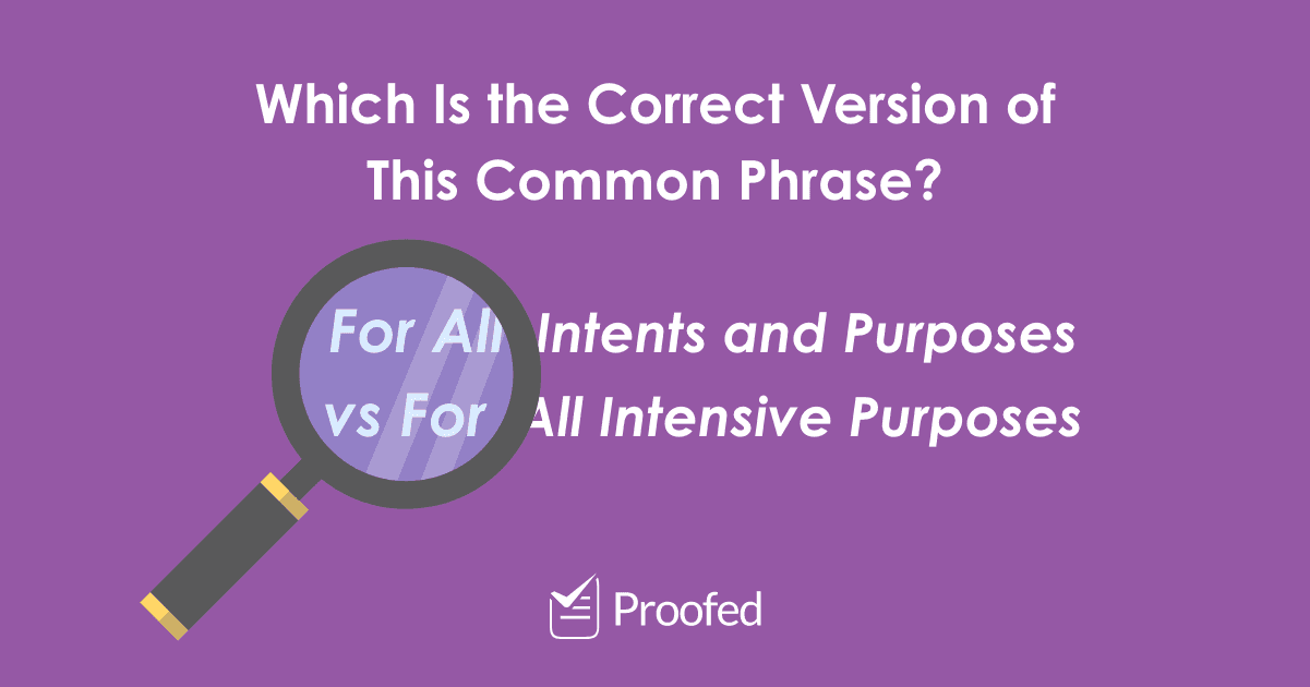 All Intents and Purposes or All Intensive Purposes? Proofed's Writing