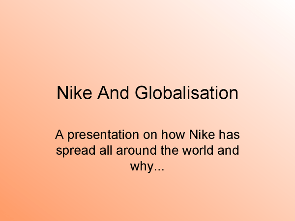 Nike globalisation Presentation in GCSE Geography