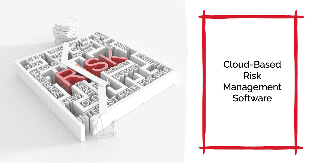 Unleashing the Power of CloudBased Risk Management Software