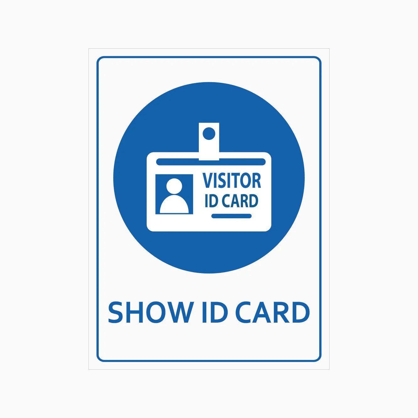 SHOW ID CARD SIGN Get signs