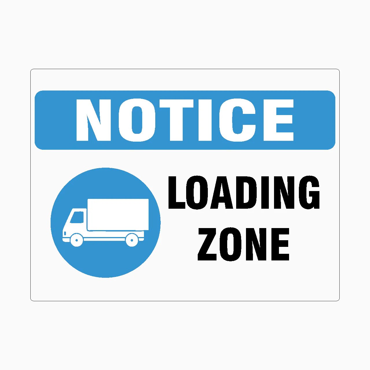 LOADING ZONE SIGN Get signs