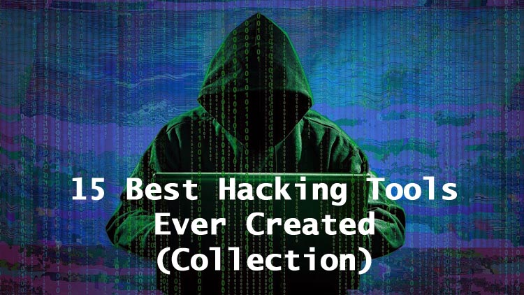Top 15 Hacking Tools Every Hacker Should Have in Their Collection