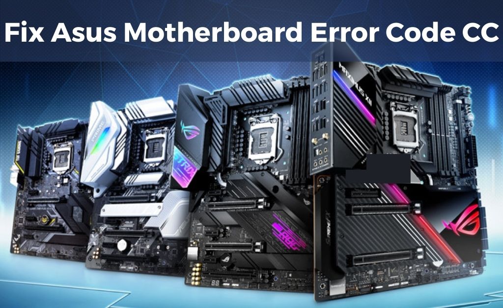 Asus Motherboard Error Code CC How to Solve Error