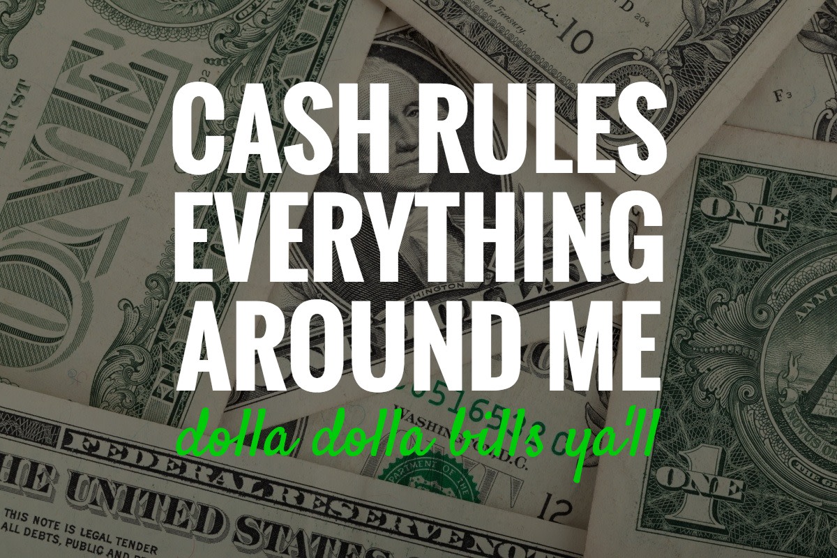 Cash Rules Everything Around Me Wallpaper