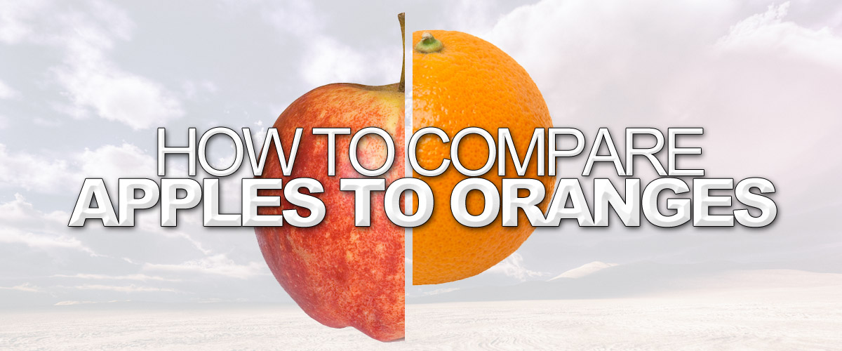 How To Properly Compare Apples to Oranges Get The Pix Productions