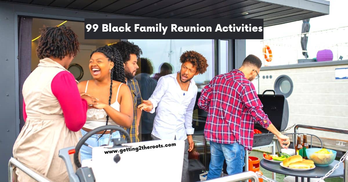 99 Black Family Reunion Activities Getting2theRoots