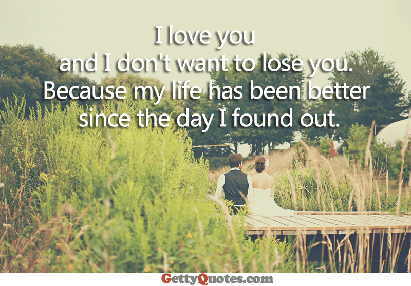 I Don’t Want To Lose You All The Best Quotes at GettyQuotes
