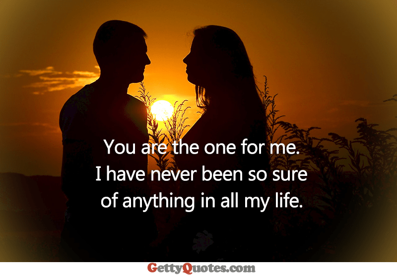 you the one for me quotes You Are The One For Me – All The Best Quotes At Gettyquotes