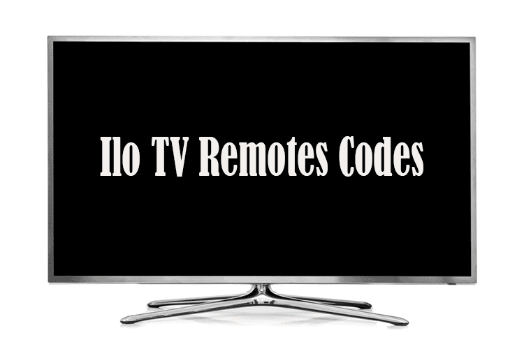 Ilo TV Remotes Codes for all Ilo TVs