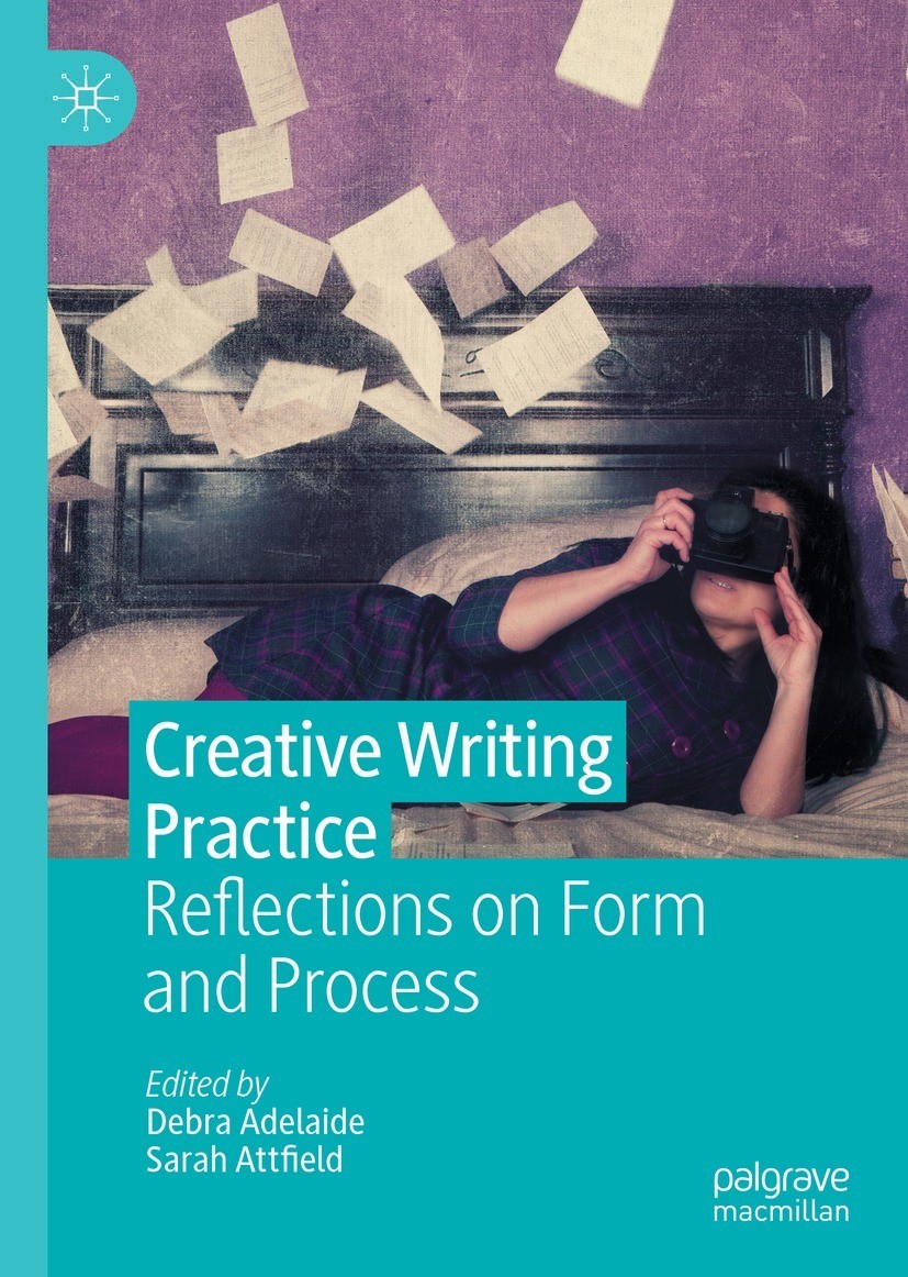 Creative Writing Practice Reflections on Form and Process PDF
