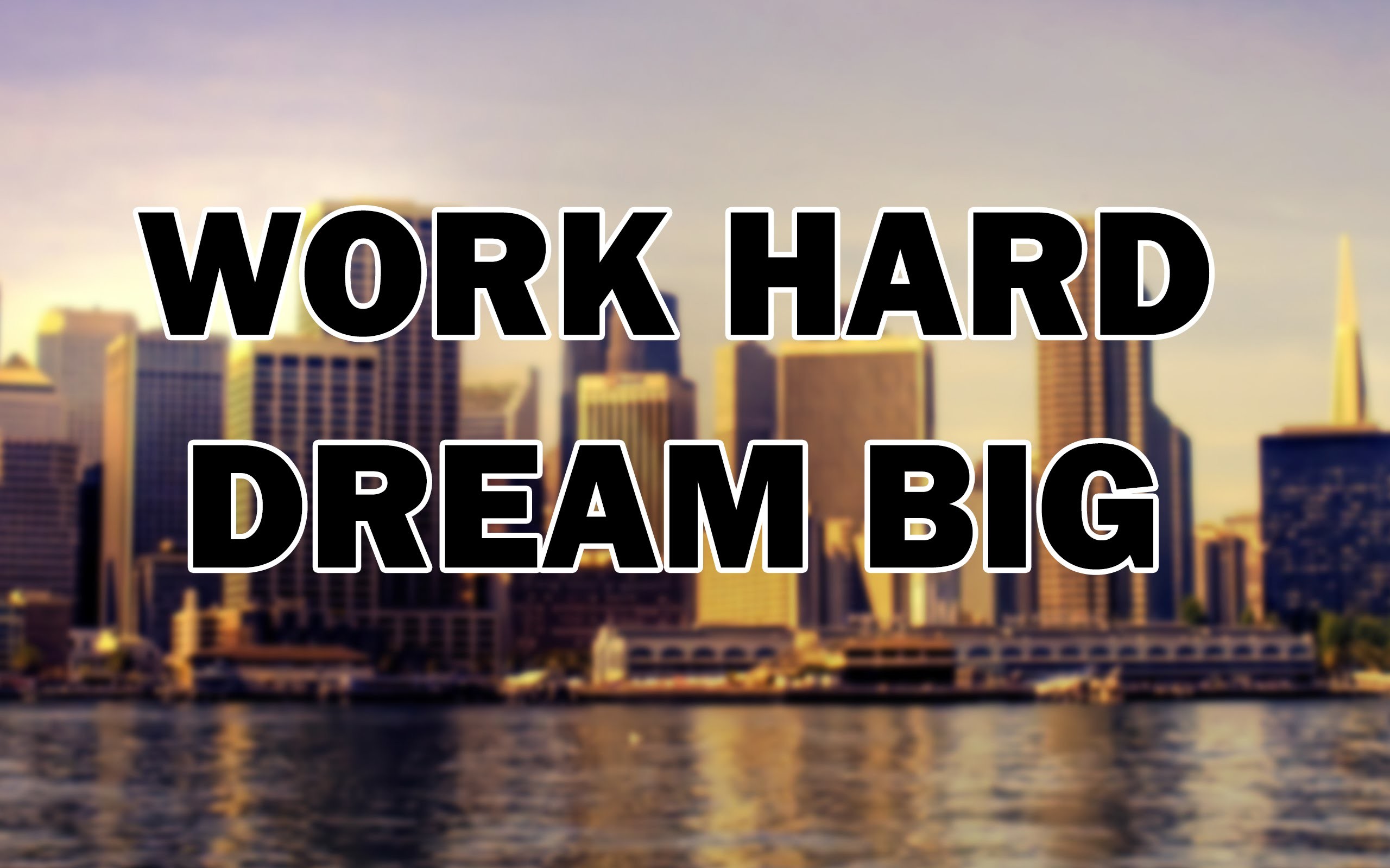 Work Hard Dream Big Wallpaper (80+ images)