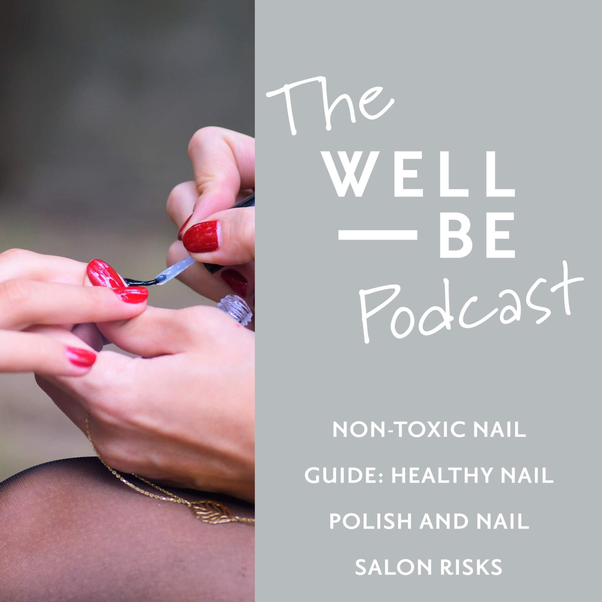 Podcast NonToxic Nail Guide & Healthy Nail Polish