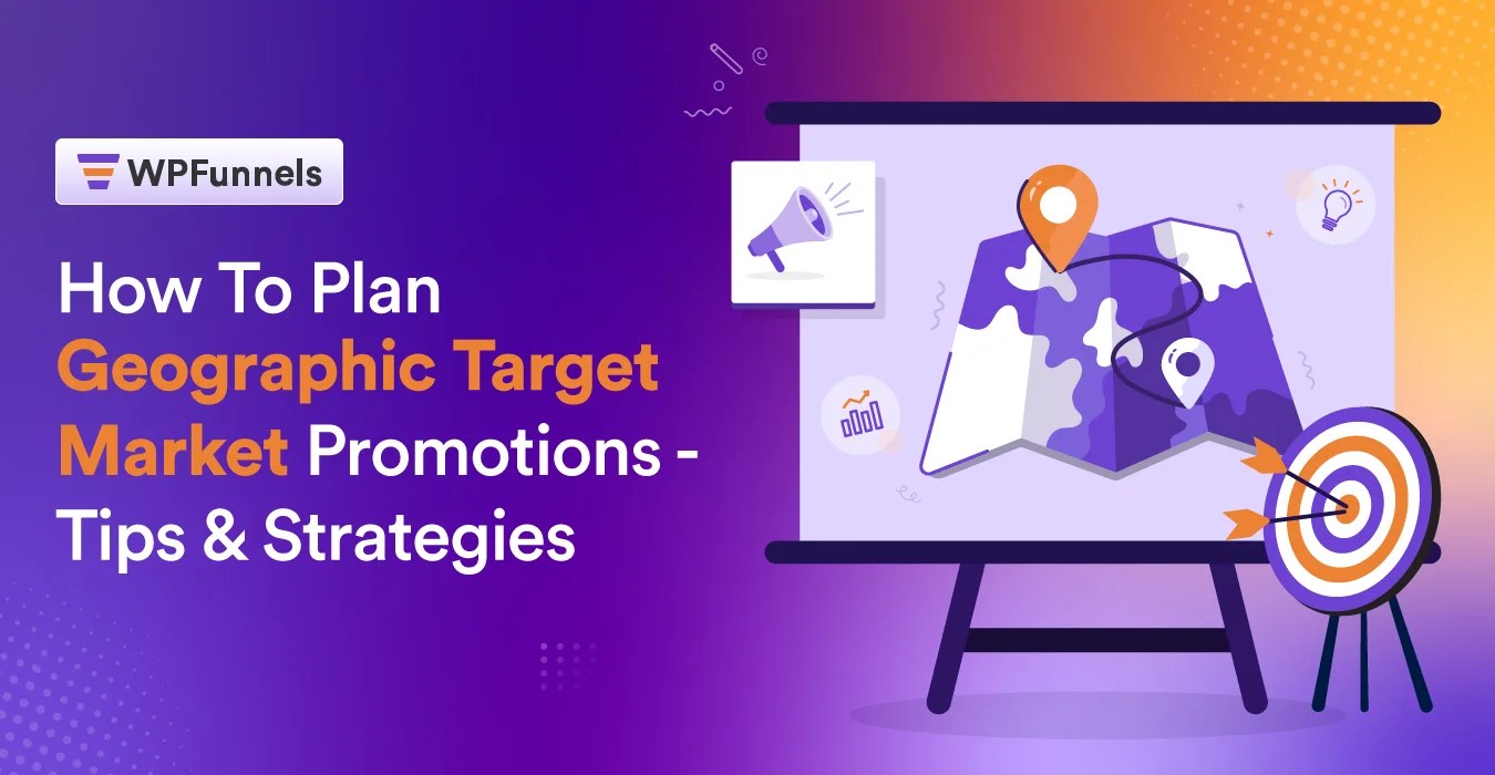 How to Plan Geographic Target Market Promotions [2024]