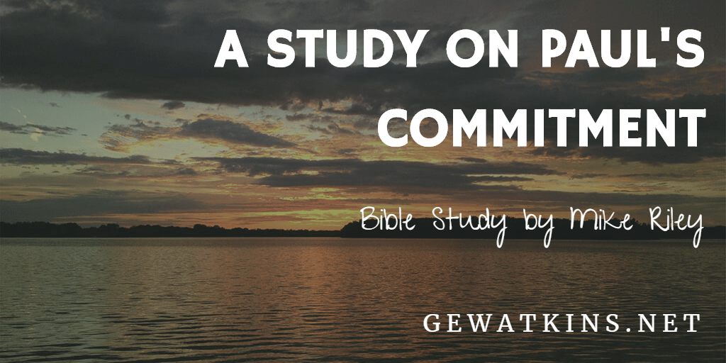 Examples of Commitment in the Bible A Study on Paul's Commitment