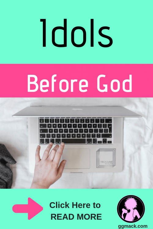 What Idols Are You Putting Before God?