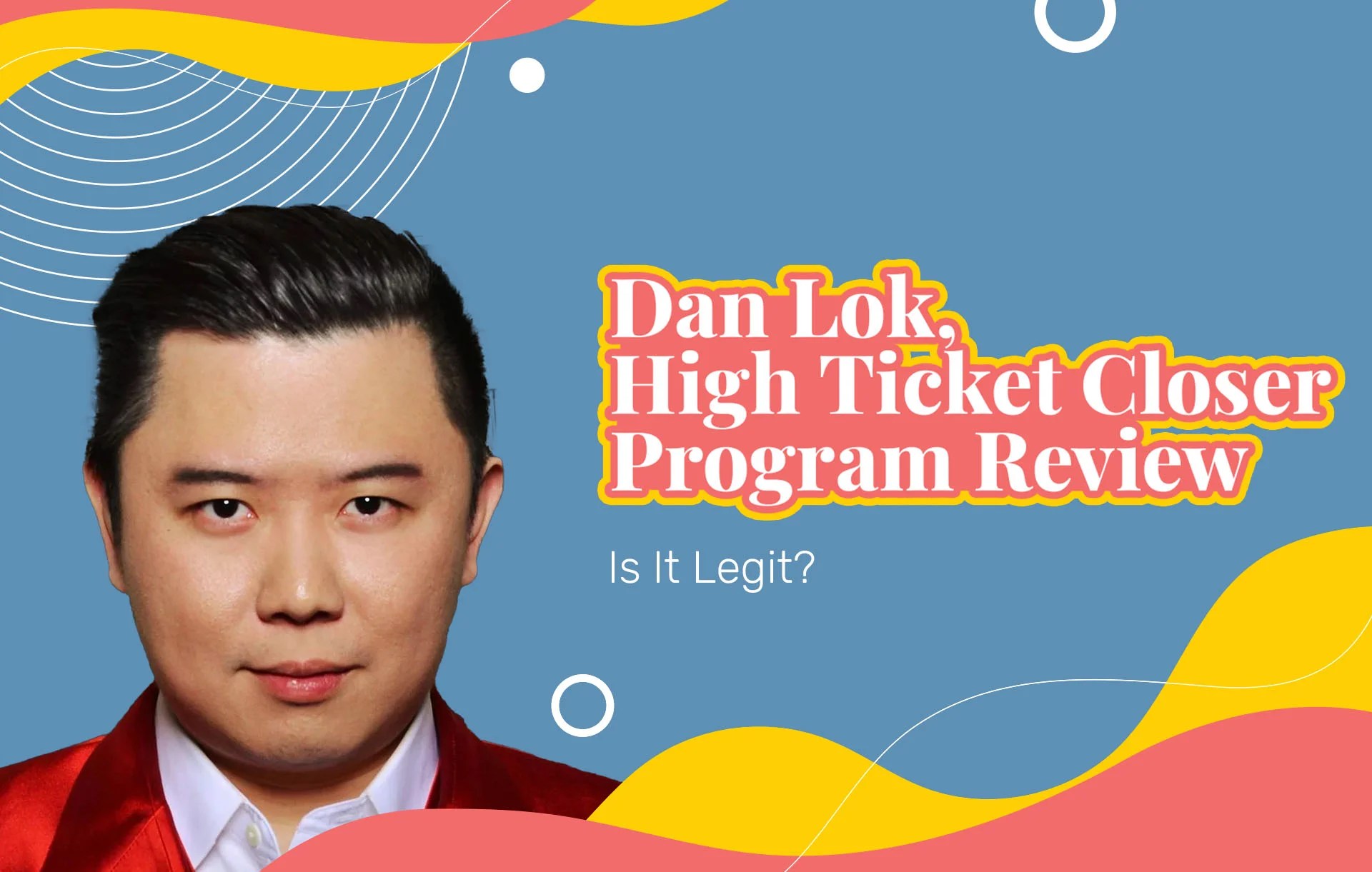 Dan Lok High Ticket Closer Program Review GG Money Online