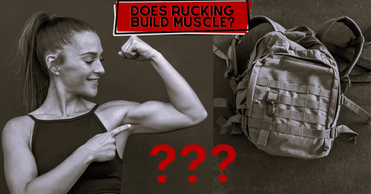 "Does Rucking Build Muscle?" And Other Benefits Of Rucking Garage Gym