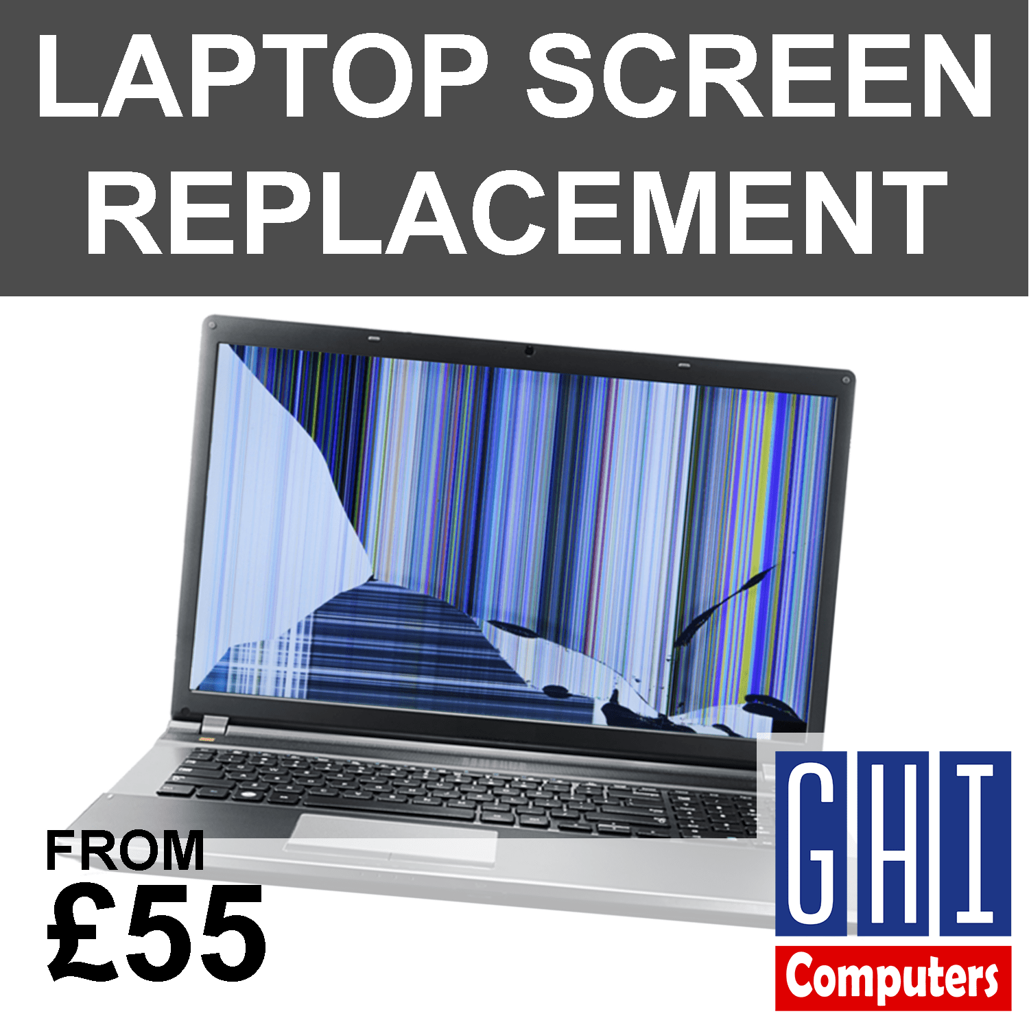 Laptop Screen Repairs From £55 GHI Computers