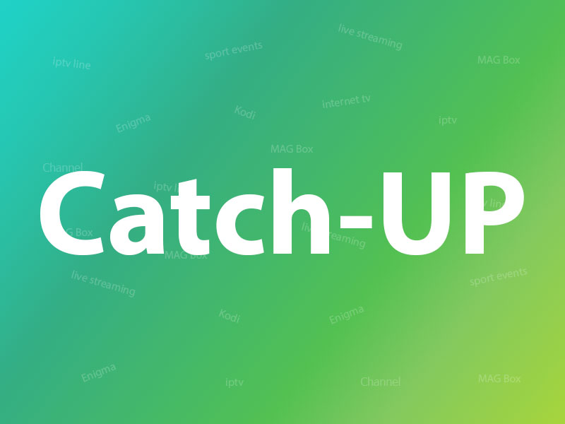 What is Catchup in IPTV?