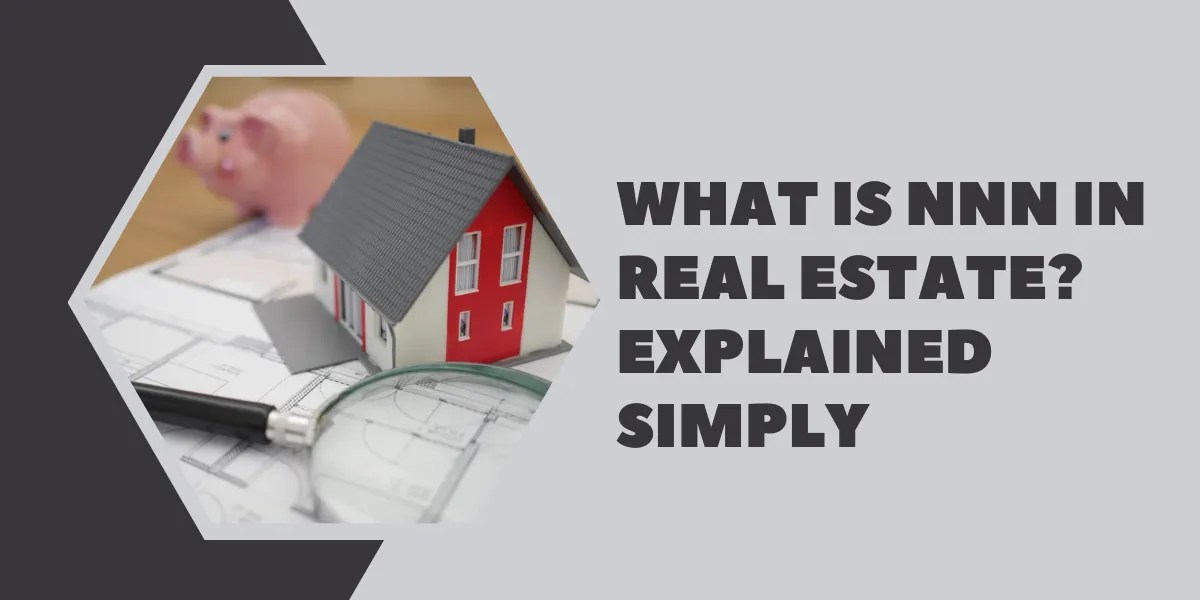 What is NNN in Real Estate? Explained Simply