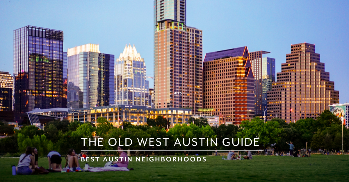 Best Austin Neighborhoods The Old West Austin Guide Giles Group