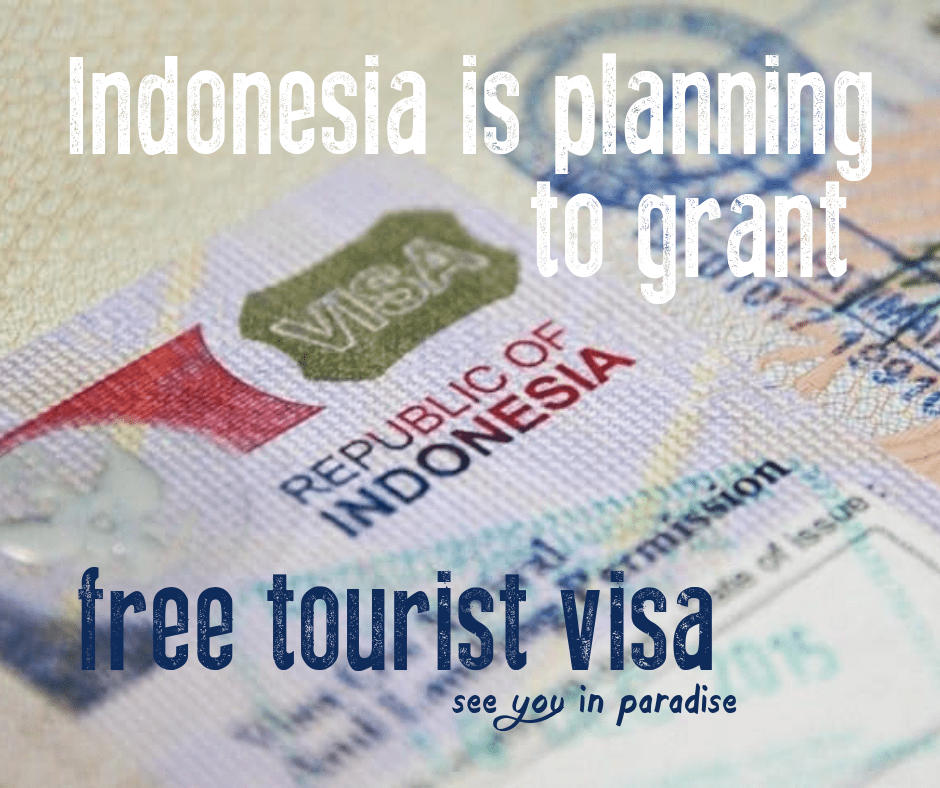 Indonesia is planning to grant free tourist visa to