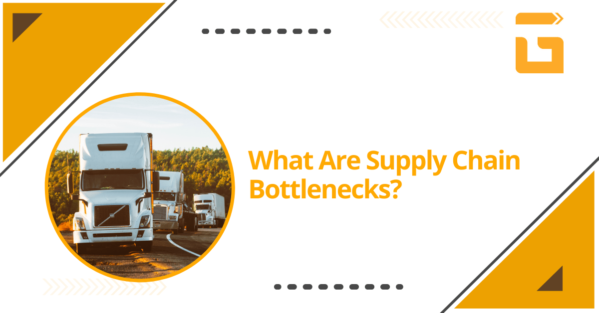 What Are Supply Chain Bottlenecks? Gilson Solutions