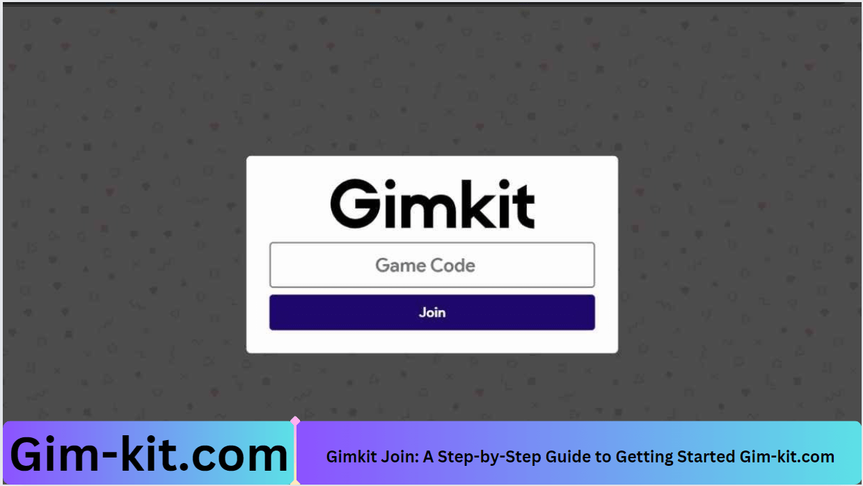 Gimkit Join A StepbyStep Guide to Getting Started