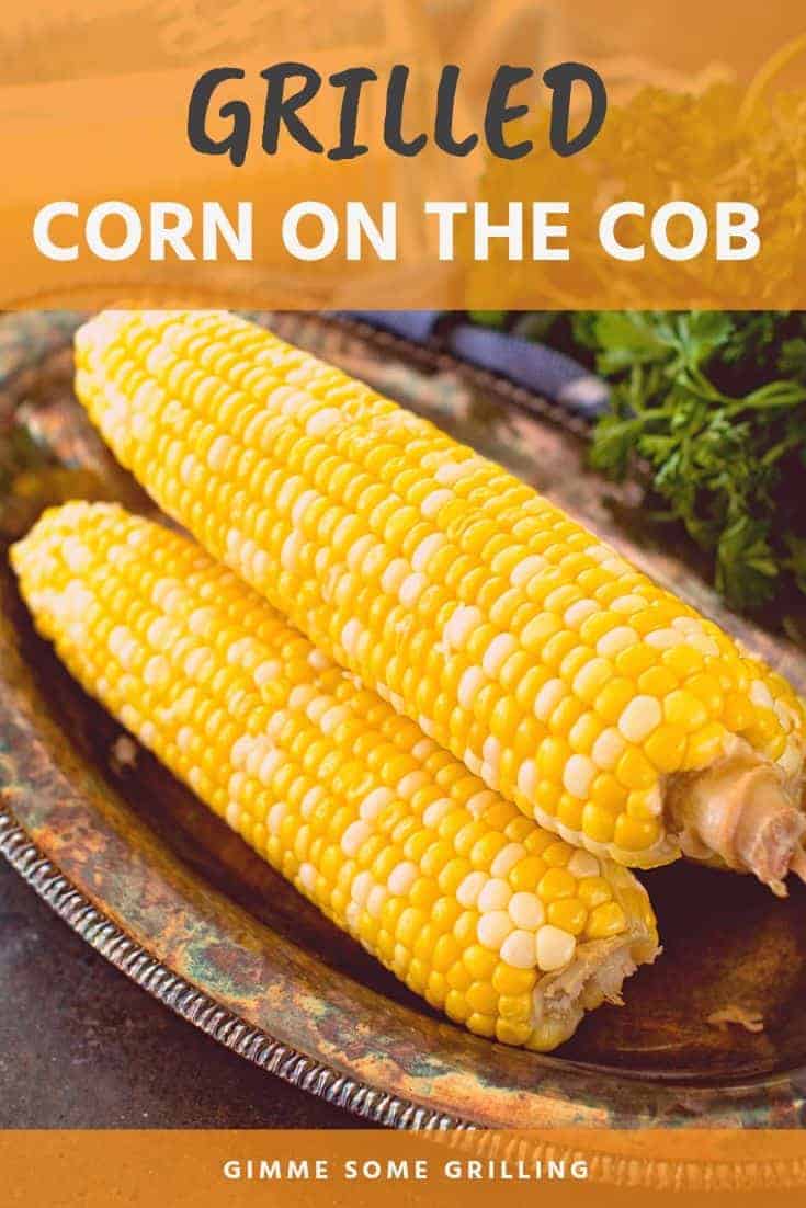 Corn on the Cob in Foil {Grilled or Baked} Gimme Some Grilling