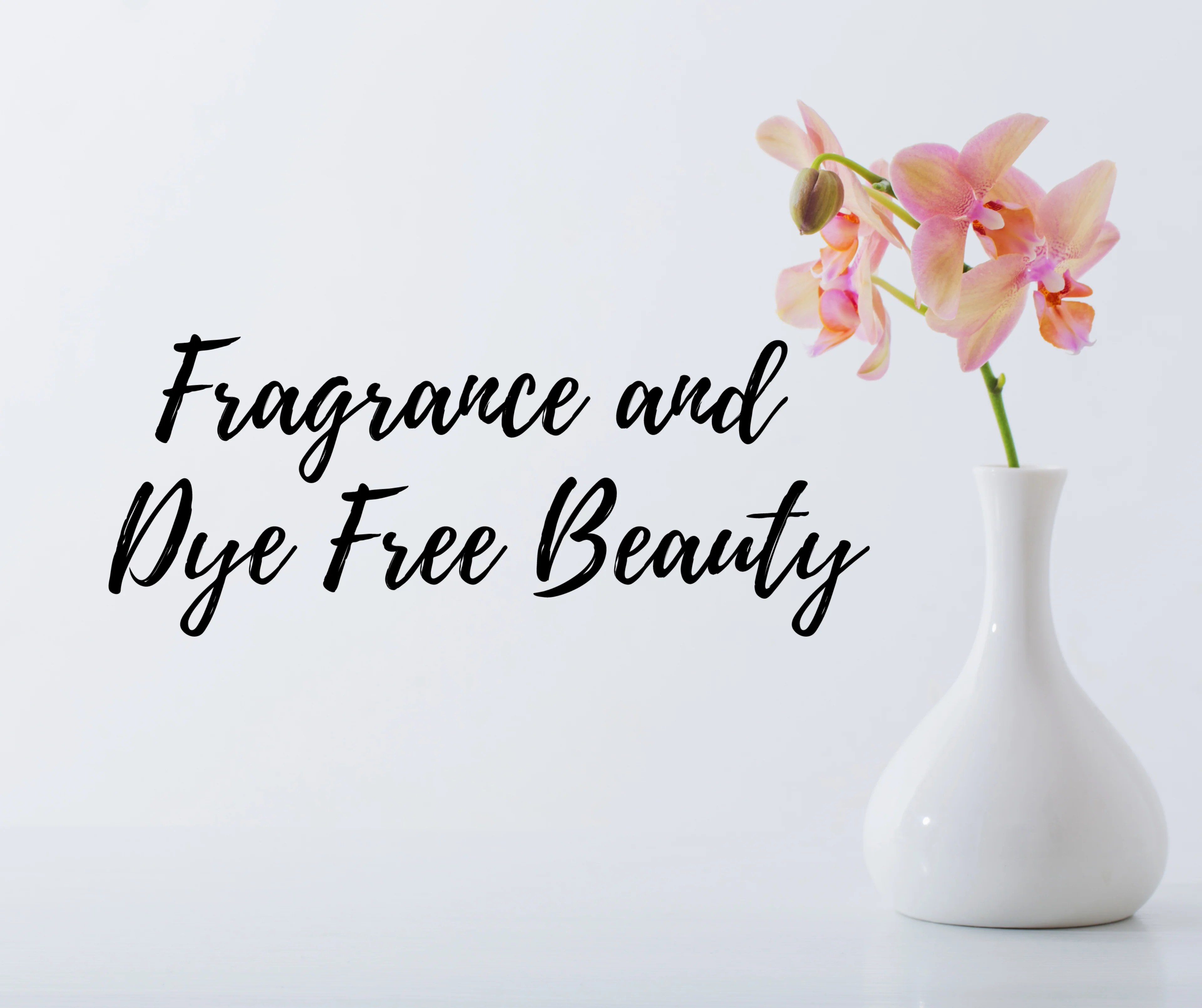 Keep Your Skincare Free of Fragrance and Dyes Gin Amber Beauty