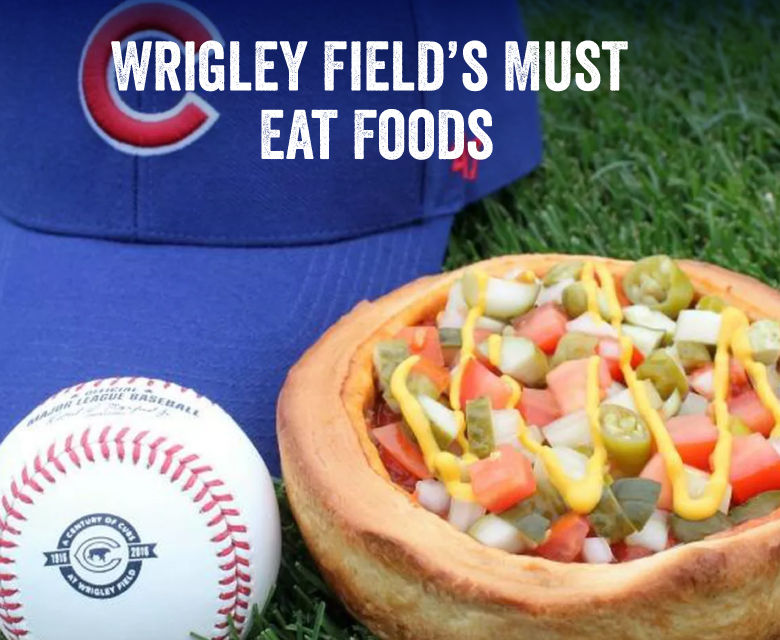 Wrigley Field's Must Eat Foods