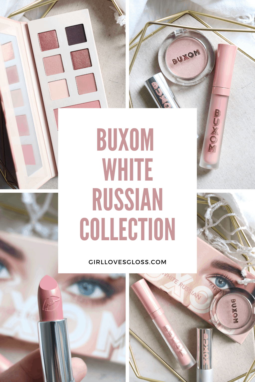 Buxom White Russian Collection Review • Girl Loves Gloss