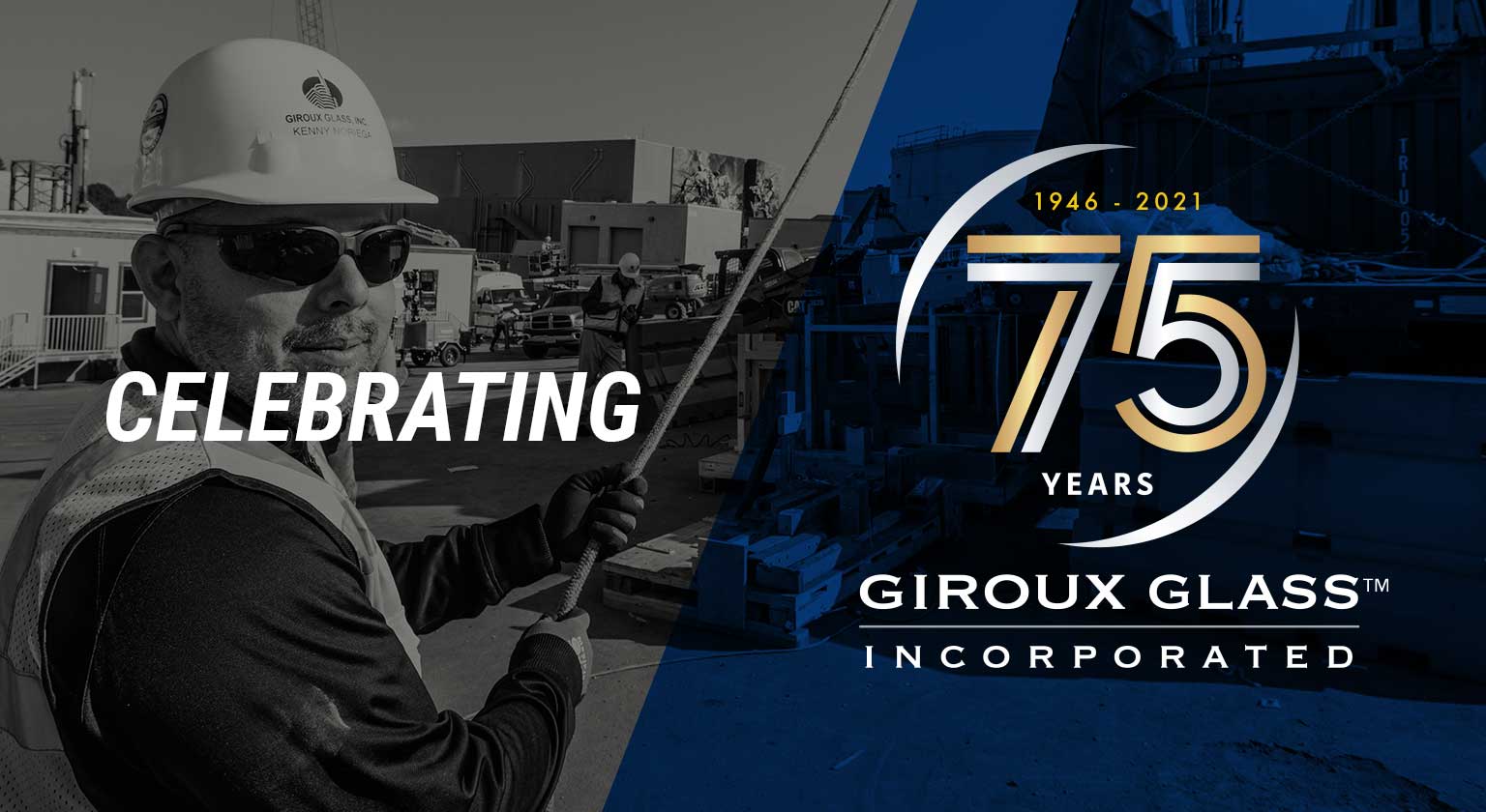 Celebrating Our 75th Giroux Glass